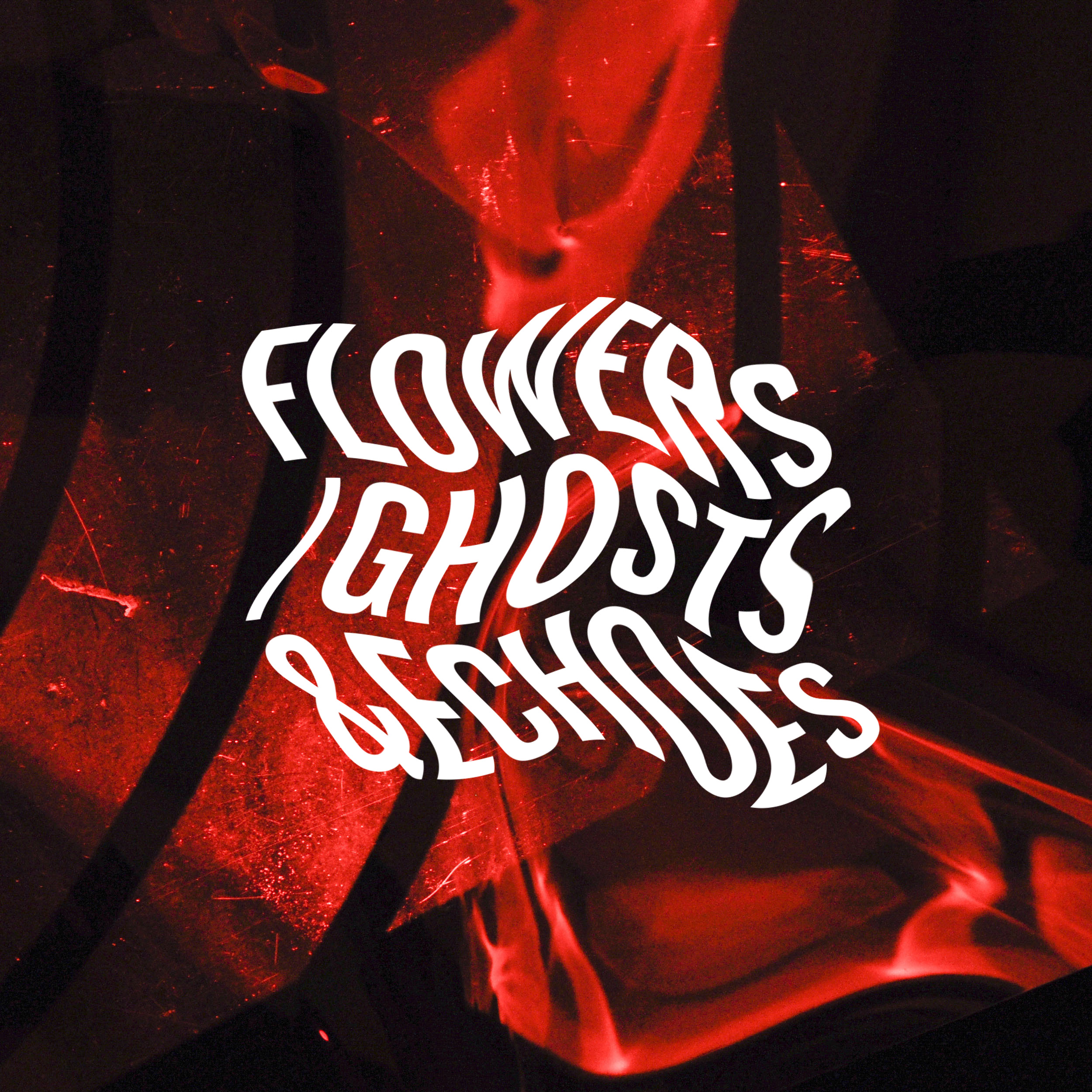 Flowers/Ghosts&Echoes